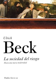 [7166] La sociedad del riesgo : hacia una nueva modernidad / Ulrich Beck ; [traducción, Jorge Navarro, Daniel Jiménez, Mª Rosa Borrás]