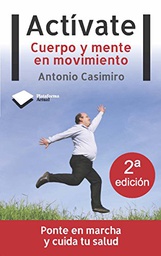 [7186] Actívate : cuerpo y mente en movimiento / Antonio Casimiro 