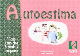 [7191] Autoestima : 1r ciclo de Educaci'on Secundaria Obligatoria / Antonio Vallés Arándiga, Consol Vallés Tortosa ; [il·lustracions, Amparo Lázaro Laporta]  