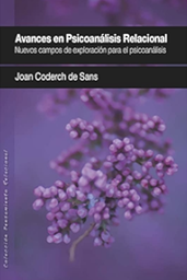 [7198] Avances en psicoanálisis relacional : nuevos campos de exploración para el psicoanálisis / Joan Coderch de Sans (coordinador) ; Rosario Castaño ... [et al.] (autores colaboradores) ; prólogo de Rosa Velasco Fraile 