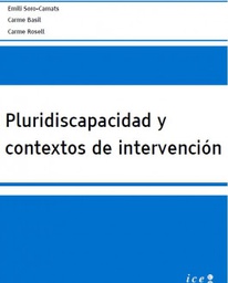[7220] Pluridiscapacidad y contextos de intervención / [autores editores:] Emili Soro-Camats, Carme Basil, Carme Rosell 
