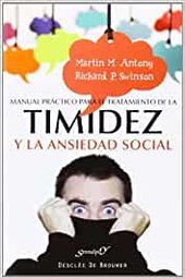 [7239] Manual práctico para el tratamiento de la timidez y la ansiedad social : técnicas demostradas para la superación gradual del miedo / Martin M Antony, Richard P. Swinson