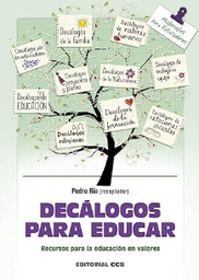 [7251] Decálogos para educar : recursos para una educación en valores / Pedro Río Aparicio (recopilador)