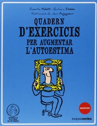 [7264] Quadern d'exercicis per augmentar l'autoestima / Rosette Poletti i Barbara Dobbs ; ilustraciones de Jean Augagneur ; [traducció: Ferran Gibert]