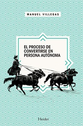 [7289] El Proceso de convertirse en persona autónoma / Manuel Villegas