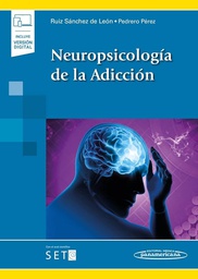 [7340] Neuropsicología de la adicción / José María Ruiz Sánchez de León, Eduardo José Pedrero Pérez
