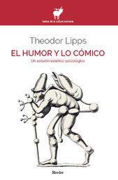 [7359] El Humor y lo cómico : un estudio estético-psicológico / Theodor Lipps ; traducción del alemán de Claudia Cabrera