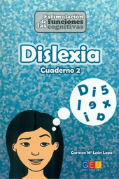 [7376] Estimulación de las funciones cognitivas : dislexia : cuaderno 2 / Carmen Mª León Lopa