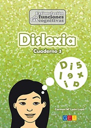 [7377] Estimulación de las funciones cognitivas : dislexia : cuaderno 3 / Carmen Mª León Lopa