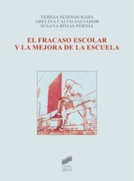 [7386] El fracaso escolar y la mejora de la escuela / Teresa Susinos, Adelina Calvo, Susana Rojas