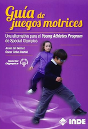 [7392] Guía de juegos motrices : una alternativa para el Young Athletes Program de Special Olympics / autores Jesús Gil Gómez, Óscar Chiva Bartoll