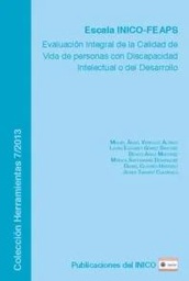 [7532] Escala INICO-FEAPS : evaluación integral de la calidad de vida de personas con discapacidad intelectual o del desarrollo / autores, Miguel Ángel Verdugo Alonso, Laura Elísabet Gómez Sánchez, Benito Arias Martínez, Mónica Santamaría Domínguez, Daniel Clavero Herrero, Javier Tamarit Cuadrado