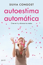 [7574] Autoestima automática : cree en ti y alcanza tus metas / Silvia Congost