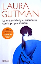 [7622] La Maternidad y el encuentro con la propia sombra / Laura Gutman ; ilustraciones de Micaël Queiroz