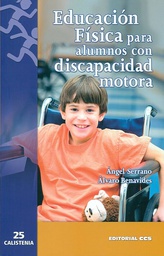 [7636] Educación física para alumnos con discapacidad motora / Ángel Serrano San Nicolás, Álvaro Benavides Díaz-Faes