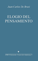 [7652] Elogio del pensamiento ; seguido de, Jacques Derrida, un pensador monstruoso / Juan Carlos de Brasi