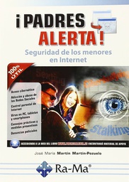 [7662] ¡Padres alerta! : seguridad de los menores en Internet / José María Martín Martín-Pozuelo