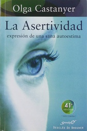 [7737] La Asertividad : expresión de una sana autoestima / Olga Castanyer Mayer Spiess