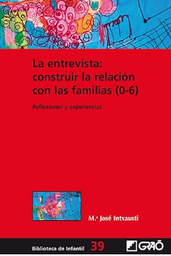 [7750] La entrevista: construir la relación con las familias (0-6) : reflexiones y experiencias/ Mª José Intxausti