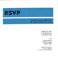 [8875] RSVP : protocolo para la valoración del riesgo de violencia sexual / Stephen D. Hart ... [et al.] ; adaptación al español: I. Loinaz ... [et al.]