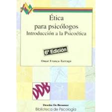 [8920] Ética para psicólogos : introducción a la psicoética / Omar França-Tarragó