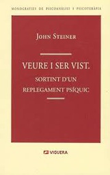 [8949] Veure i ser vist : sortint d'un replegament psíquic / John Steiner ; traductors: E. Castell [i 5 més]