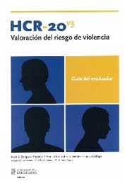 [8957] HCR-20v3 : valoración del riesgo de violencia : guía del evaluador / Kevin S. Douglas ... [et al.] ; adaptación al español: K. Arbach-Lucioni y A. Andrés-Pueyo