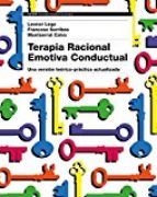 [8969] Terapia racional emotiva conductual : una versión teórico-práctica actualizada / Leonor Lega, Francesc Sorribes y Montserrat Calvo.