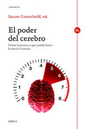 [9028] El Poder del cerebro : el conocimiento de la mente humana / Susan Greenfield [ed.] ; y los colaboradores: Gregory Bacon ... [et al.] ; traducción castellana de: Joan-Lluís Riera