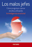 [9043] Los malos jefes : cómo progresar a pesar de ellos utilizando la inteligencia emocional / Albert Alegre, Josep Maria Galí