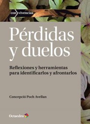 [9077] Pérdidas i duelos : reflexiones herramientas para identificarlos y afrontarlos / Concepció Poch