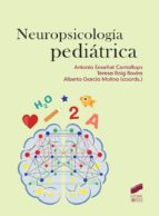 [9096] Neuropsicología pediátrica / Antonia Enseñat Cantallops, Teresa Roig Rovira, Alberto García Molina (coordinadores)