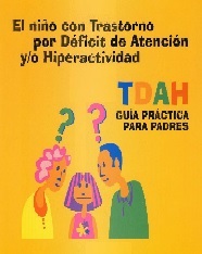 [9103] El niño con trastorno por déficit de atención y/o hiperactividad : guía práctica para padres