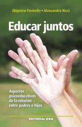 [9151] Educar juntos : aspectos psicoeducativos de la relación entre padres e hijos / Zbigniew Formella, Alessandro Ricci ; [traducción, Joaquín Egozcue Alonso]