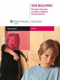 [9198] SOS Bullying : prevenir el acoso escolar y mejorar la convivencia / Ferran Barri Vitero