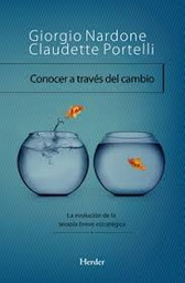 [9204] Conocer a través del cambio : la evolución de la terapia breve estratégica / Giorgio Nardone, Claudette Portelli ; traducción: Jordi Bargalló Chaves