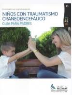 [9220] Niños con traumatismo craneoencefálico : guía para padres / coordinado por Lisa Schoenbrodt 