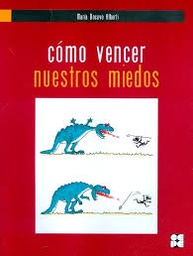 [9226] Cómo vencer nuestros miedos / María Docavo Alberti ; ilustrado por Wille Poll