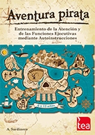 [9354] Aventura pirata : entrenamiento de la Atención y de las Funciones Ejecutivas mediante Autoinstrucciones : manual / Andrés Sardinero