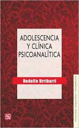 [9372] Adolescencia y clínica psicoanalítica / Rodolfo Urribarri.