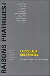 [9418] La couleur des pensées : sentiments, émotions, intentions / publ. sous la dir. de Patricia Paperman et Ruwen Ogien