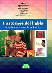 [9443] Trastornos del habla : de los fundamentos a la evaluación / autores, Franklin Susanibar ... [et al.]