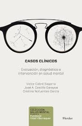 [9508] Casos clínicos : evaluación, diagnóstico e intervención en salud mental / Victor Cabré Segarra, José A. Castillo Garayoa, Cristina Nofuentes García