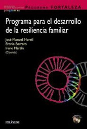 [9644] Programa FORTALEZA : programa para el desarrollo de la resiliencia familiar / coordinadores, José Manuel Morell Parera, Erenia Barrero Rodríguez, Irene Martín López, María de la Fe Rodríguez Muñoz, María Carrasco Navarro, Inés Torres Ferrón