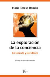 [9657] La Exploración de la conciencia en Oriente y Occidente / María Teresa Román ; prólogo de Manuel Almendro