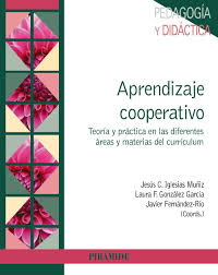 [9668] Aprendizaje cooperativo : teoría y práctica en las diferentes áreas y materias del currículum / Coordinadores, Jesús C. Iglesias Muñiz, Laura F. González García, Javier Fernández-Río