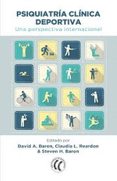 [9700] Psiquiatría clínica deportiva : una perspectiva internacional / editado por: David A. Baron, Claudia L. Reardon &amp; Steven H. Baron ; traducción del inglés por Juan González-Castelao