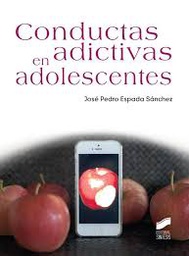 [9753] Conductas adictivas en adolescentes / José Pedro Espada Sánchez