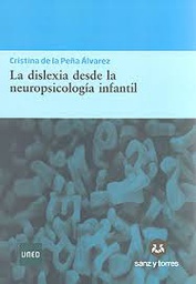 [9756] La dislexia desde la neuropsicología infantil / Cristina de la Peña Álvarez