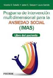 [9762] Programa de intervención multidimensional para la ansiedad social (IMAS) : libro del paciente / Vicente E. Caballo, Isabel C. Salazar, Laura Garrido